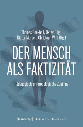 Der Mensch als Faktizität: Pädagogisch-anthropologische Zugänge