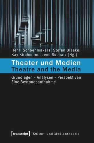 Theater und Medien / Theatre and the Media: Grundlagen - Analysen - Perspektiven. Eine Bestandsaufnahme