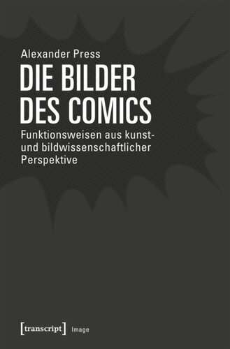 Die Bilder des Comics: Funktionsweisen aus kunst- und bildwissenschaftlicher Perspektive