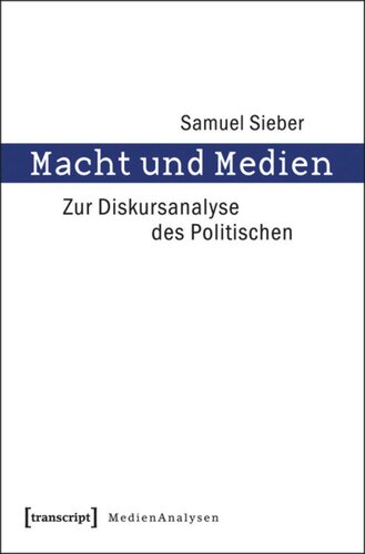 Macht und Medien: Zur Diskursanalyse des Politischen