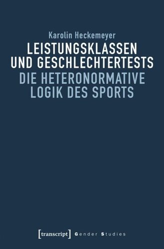 Leistungsklassen und Geschlechtertests: Die heteronormative Logik des Sports