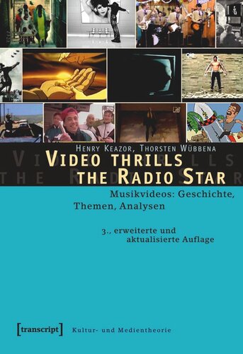 Video thrills the Radio Star: Musikvideos: Geschichte, Themen, Analysen