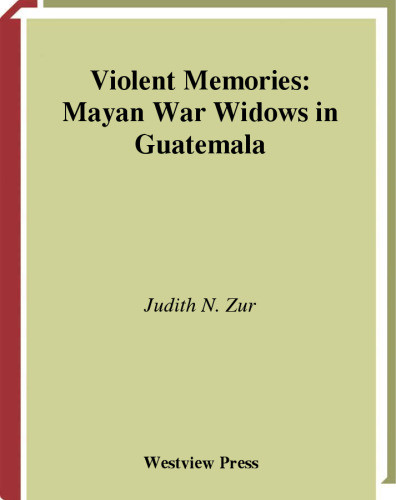 Violent Memories: Mayan War Widows In Guatemala