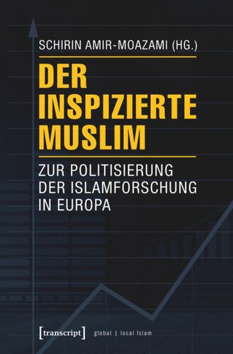 Der inspizierte Muslim: Zur Politisierung der Islamforschung in Europa