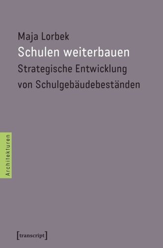 Schulen weiterbauen: Strategische Entwicklung von Schulgebäudebeständen