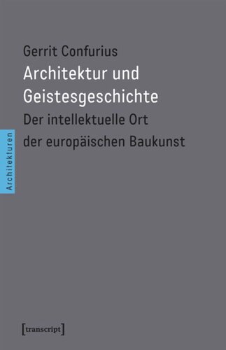 Architektur und Geistesgeschichte: Der intellektuelle Ort der europäischen Baukunst