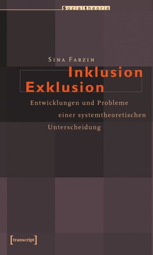 Inklusion/Exklusion: Entwicklungen und Probleme einer systemtheoretischen Unterscheidung