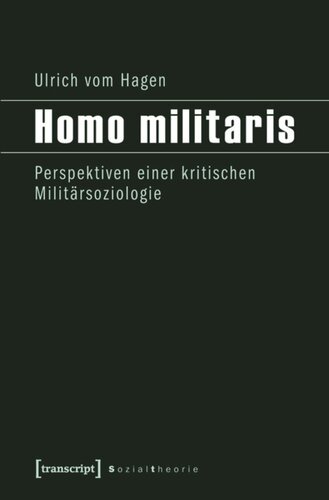 Homo militaris: Perspektiven einer kritischen Militärsoziologie
