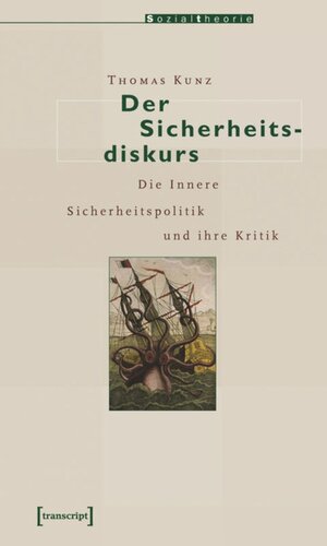 Der Sicherheitsdiskurs: Die Innere Sicherheitspolitik und ihre Kritik