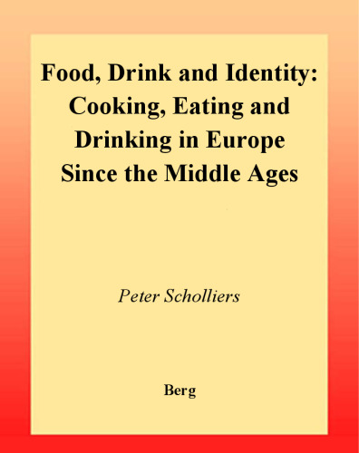 Food, Drink and Identity: Cooking, Eating and Drinking in Europe since the Middle Ages