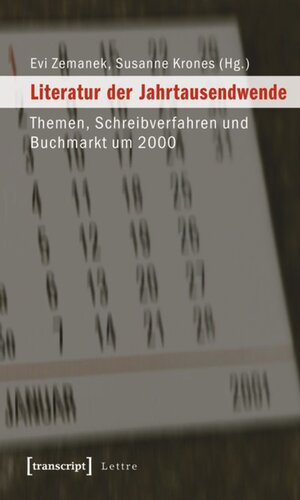 Literatur der Jahrtausendwende: Themen, Schreibverfahren und Buchmarkt um 2000
