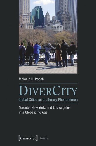DiverCity - Global Cities as a Literary Phenomenon: Toronto, New York, and Los Angeles in a Globalizing Age