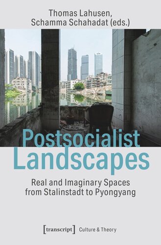 Postsocialist Landscapes: Real and Imaginary Spaces from Stalinstadt to Pyongyang