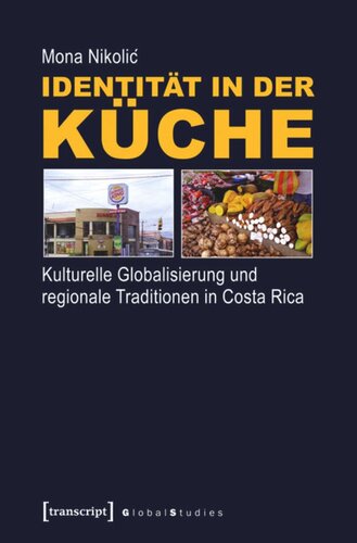 Identität in der Küche: Kulturelle Globalisierung und regionale Traditionen in Costa Rica