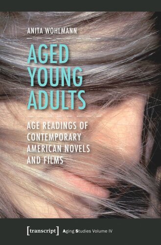 Aged Young Adults: Age Readings of Contemporary American Novels and Films