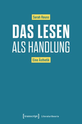 Das Lesen als Handlung: Eine Ästhetik