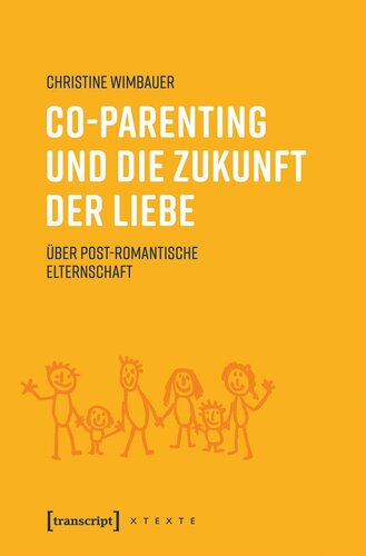 Co-Parenting und die Zukunft der Liebe: Über post-romantische Elternschaft