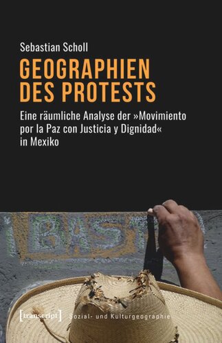 Geographien des Protests: Eine räumliche Analyse der »Movimiento por la Paz con Justicia y Dignidad« in Mexiko