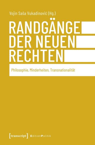 Randgänge der Neuen Rechten: Philosophie, Minderheiten, Transnationalität