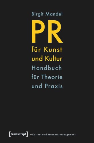 PR für Kunst und Kultur: Handbuch für Theorie und Praxis