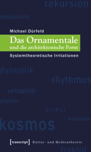 Das Ornamentale und die architektonische Form: Systemtheoretische Irritationen