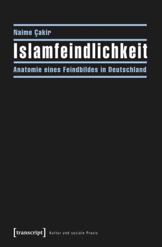 Islamfeindlichkeit: Anatomie eines Feindbildes in Deutschland
