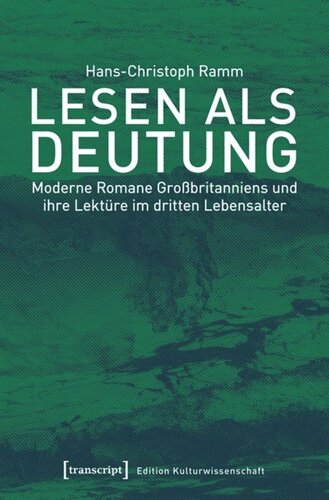 Lesen als Deutung: Moderne Romane Großbritanniens und ihre Lektüre im dritten Lebensalter