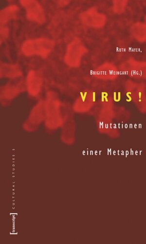 VIRUS!: Mutationen einer Metapher