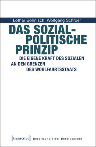Das Sozialpolitische Prinzip: Die eigene Kraft des Sozialen an den Grenzen des Wohlfahrtsstaats