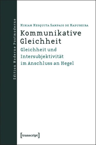 Kommunikative Gleichheit: Gleichheit und Intersubjektivität im Anschluss an Hegel