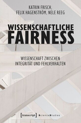 Wissenschaftliche Fairness: Wissenschaft zwischen Integrität und Fehlverhalten