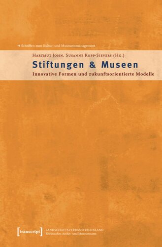 Stiftungen & Museen: Innovative Formen und zukunftsorientierte Modelle