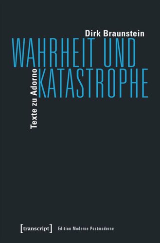 Wahrheit und Katastrophe: Texte zu Adorno