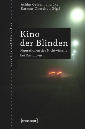 Kino der Blinden: Figurationen des Nichtwissens bei David Lynch