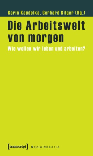 Die Arbeitswelt von morgen: Wie wollen wir leben und arbeiten?