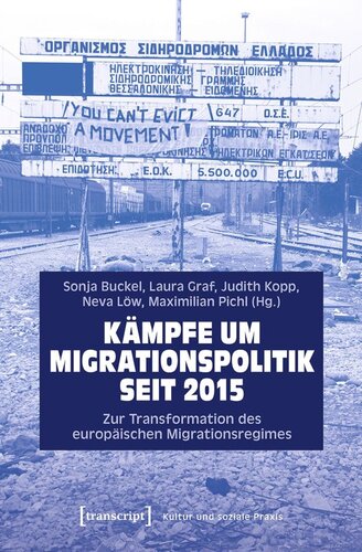 Kämpfe um Migrationspolitik seit 2015: Zur Transformation des europäischen Migrationsregimes