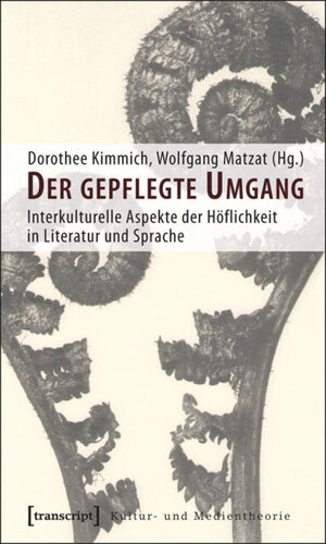 Der gepflegte Umgang: Interkulturelle Aspekte der Höflichkeit in Literatur und Sprache