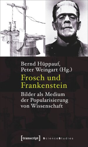 Frosch und Frankenstein: Bilder als Medium der Popularisierung von Wissenschaft
