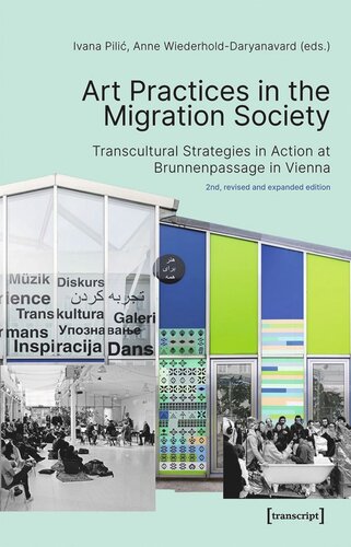 Art Practices in the Migration Society: Transcultural Strategies in Action at Brunnenpassage in Vienna
