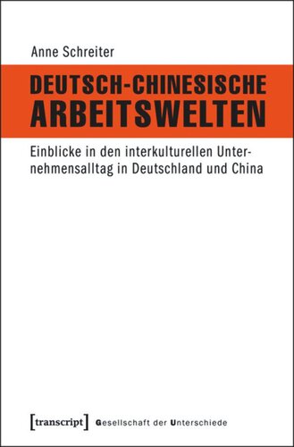 Deutsch-Chinesische Arbeitswelten: Einblicke in den interkulturellen Unternehmensalltag in Deutschland und China