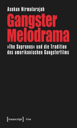 Gangster Melodrama: »The Sopranos« und die Tradition des amerikanischen Gangsterfilms
