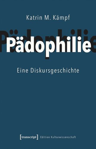 Pädophilie: Eine Diskursgeschichte