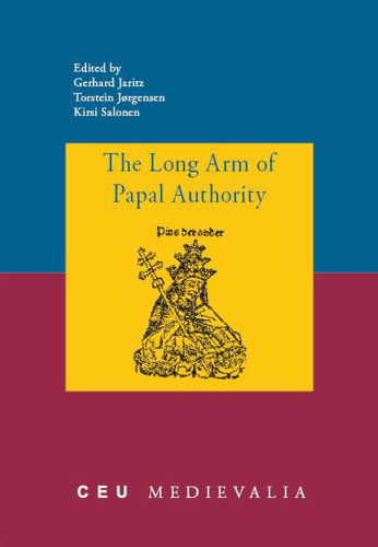 The Long Arm of Papal Authority: Late Medieval Christian Peripheries and Their Communication with the Holy See 