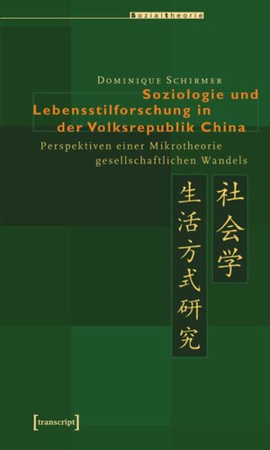 Soziologie und Lebensstilforschung in der Volksrepublik China: Perspektiven einer Mikrotheorie gesellschaftlichen Wandels