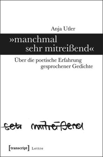 »manchmal sehr mitreißend«: Über die poetische Erfahrung gesprochener Gedichte