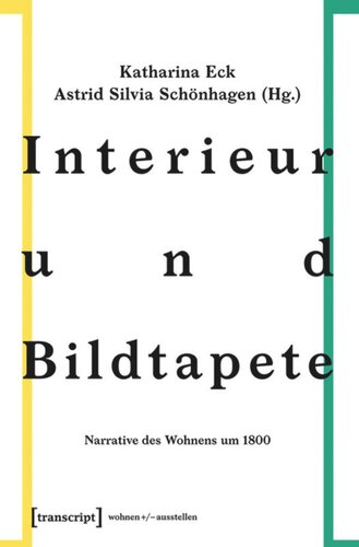 Interieur und Bildtapete: Narrative des Wohnens um 1800