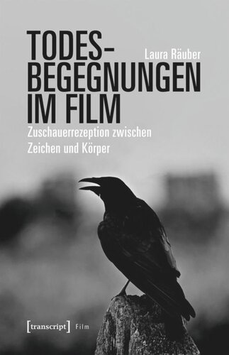 Todesbegegnungen im Film: Zuschauerrezeption zwischen Zeichen und Körper