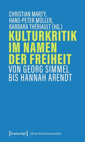 Kulturkritik im Namen der Freiheit: Von Georg Simmel bis Hannah Arendt