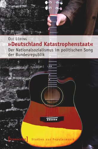 »Deutschland Katastrophenstaat«: Der Nationalsozialismus im politischen Song der Bundesrepublik