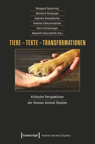 Tiere - Texte - Transformationen: Kritische Perspektiven der Human-Animal Studies